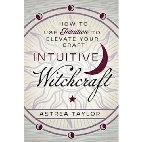 Astrea Taylor - Intuitive Witchcraft - Bog
