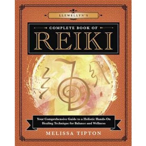 Llewellyn's Complete Book of Reiki - Melissa Tipton