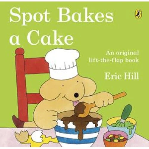 Eric Hill: Spot Bakes A Cake - Billedbog