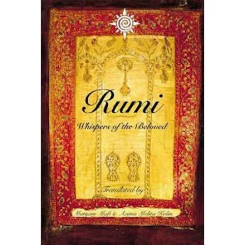 Rumi: Whispers of the Beloved - Maryam Mafi & Azima M. Kolin