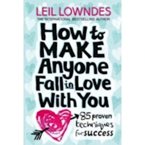Leil Lowndes: How to Make Anyone Fall in Love With You (Bog)