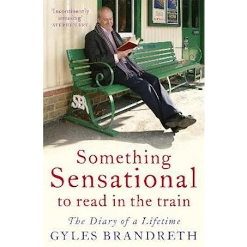 Gyles Brandreth: Something Sensational to Read in the Train