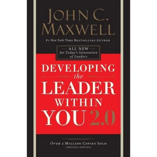 John C. Maxwell: Developing the Leader Within You 2.0