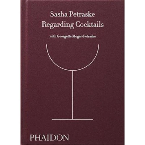 Regarding Cocktails - Georgette Moger-Petraske & Sasha Petraske