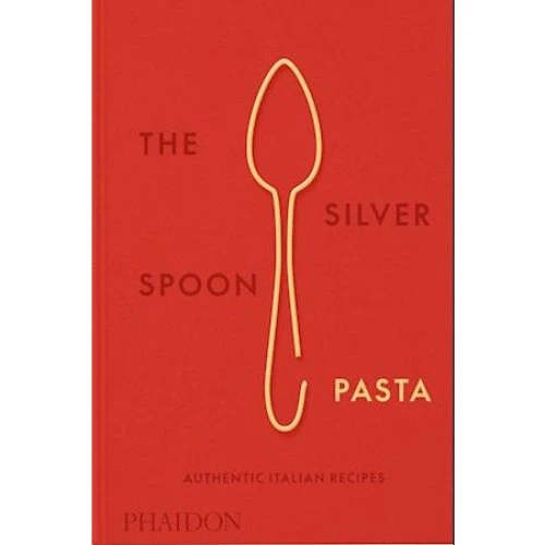 The Silver Spoon Pasta - Den ultimative opskriftsbog