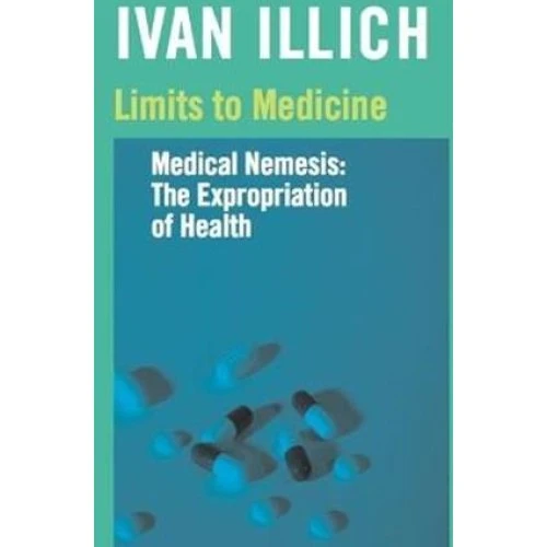 Ivan Illich: Limits to Medicine (Bog)
