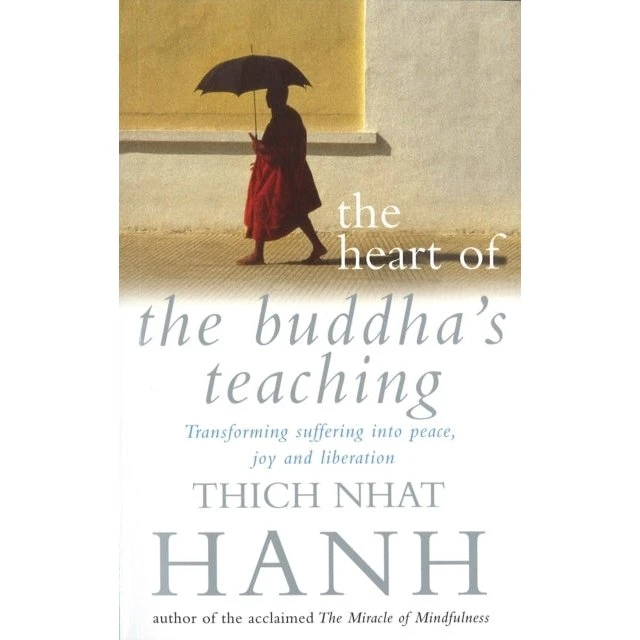 Thich Nhat Hanh: The Heart of Buddha's Teaching