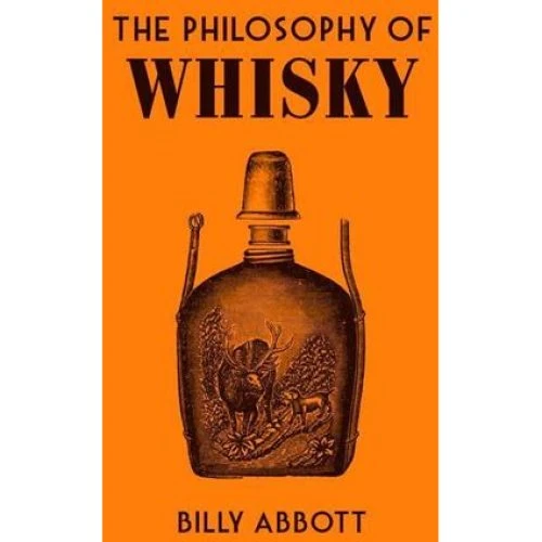The Philosophy of Whisky - Billy Abbott - Bog