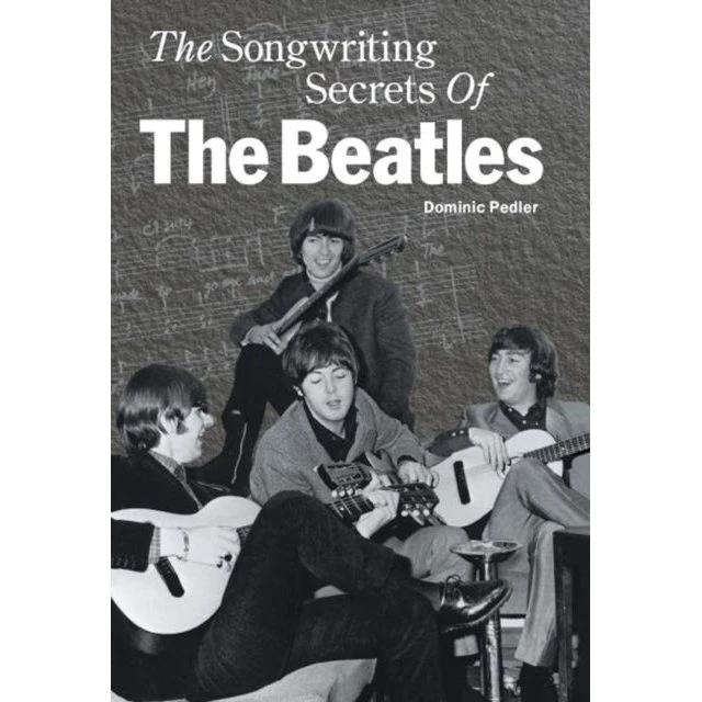 The Songwriting Secrets of the "Beatles" af Dominic Pedler