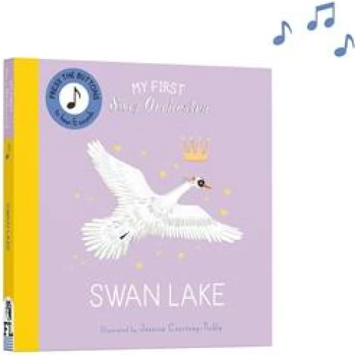 Jessica Courtney My First Story Orchestra: Swan Lake Board Book