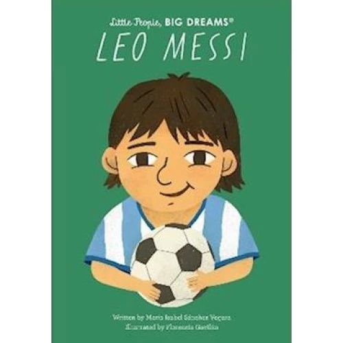 Little People, BIG DREAMS: Leo Messi - Angela McAllister