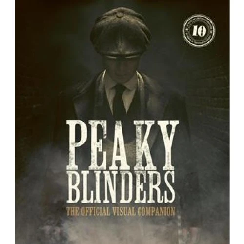 Peaky Blinders: The Official Visual Companion - Ewan McKenzie