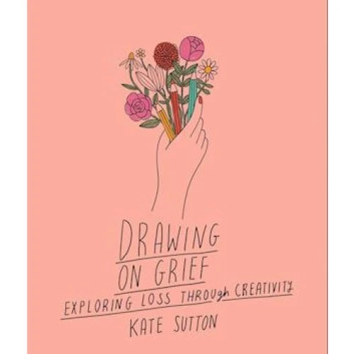 Kate Sutton: Drawing On Grief - Bog