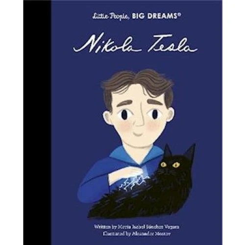 Little People, BIG DREAMS: Nikola Tesla - Maria Isabel Sanchez Vegara