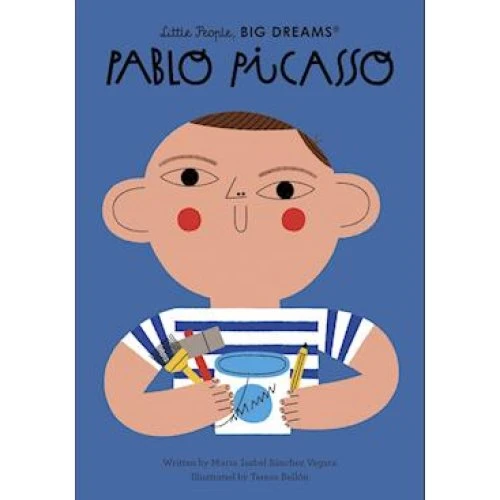 Little People, BIG DREAMS: Pablo Picasso - Maria Isabel Sanchez Vegara