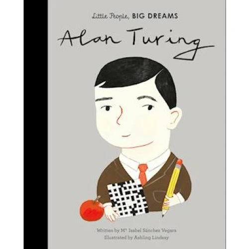 Maria Isabel Sanchez Vegara: 'Alan Turing' - Little People, BIG DREAMS