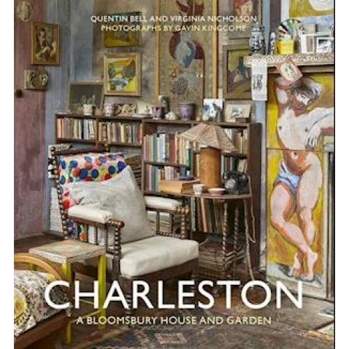 Charleston: A Bloomsbury House & Garden - Virginia Nicholson & Quentin Bell