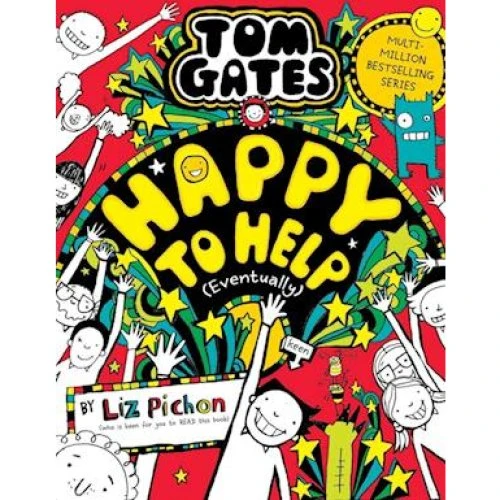 Liz Pichon: Tom Gates 20 - Happy to Help (eventually)