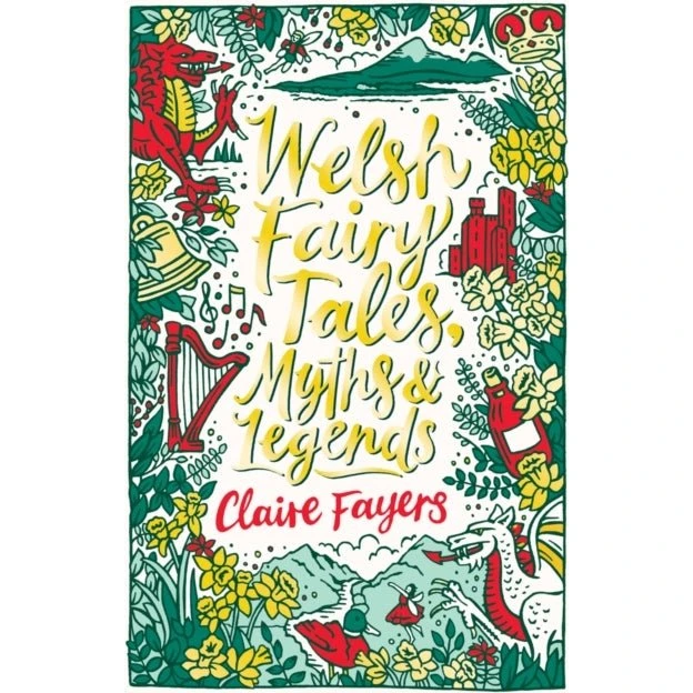 Welsh Fairy Tales, Myths and Legends - Claire Fayers