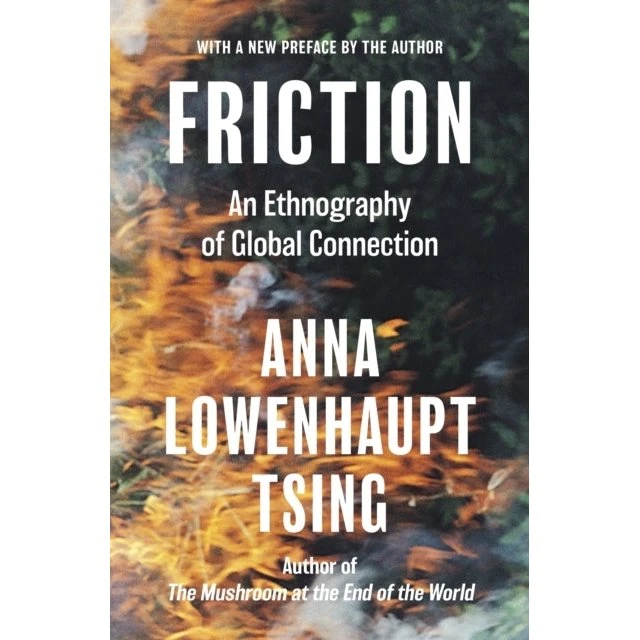 Friction - Anna Lowenhaupt Tsing
