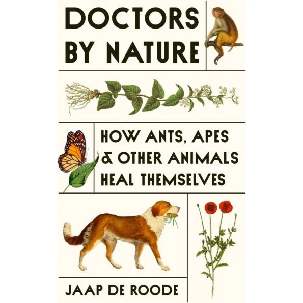 Doctors by Nature: Hvordan dyr heler sig selv - Jaap de Roode