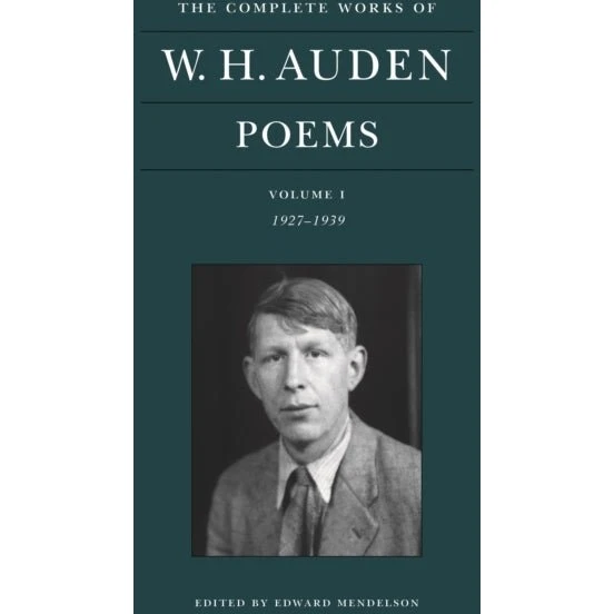 W. H. Auden: The Complete Works - Poems, Volume I