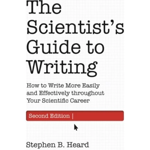 The Scientist's Guide to Writing, 2nd Edition - Stephen B. Heard