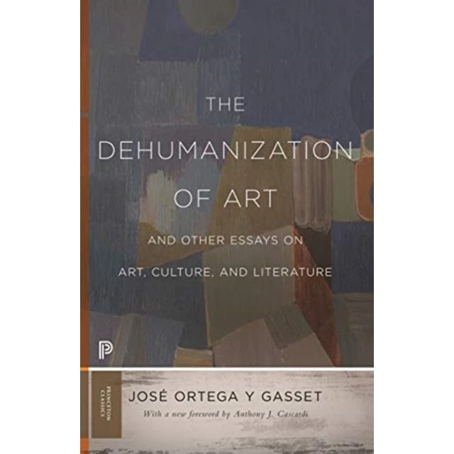 The Dehumanization of Art - José Ortega y Gasset