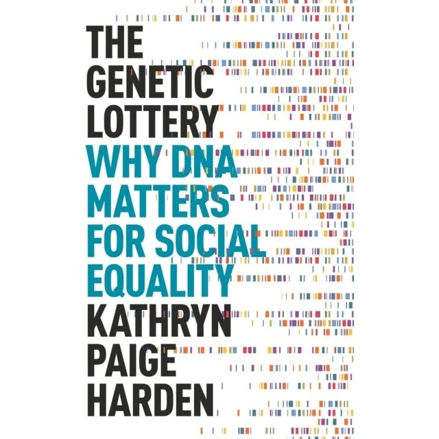 The Genetic Lottery - Kathryn Paige Harden