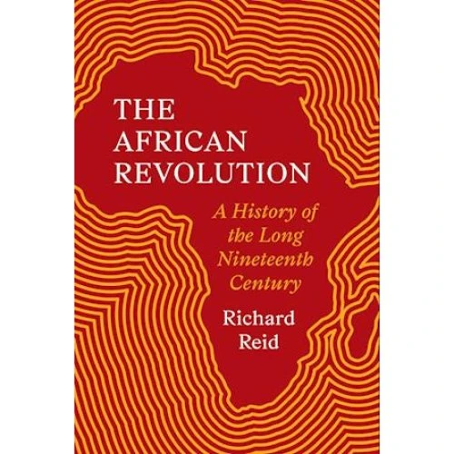 Richard Reid: The African Revolution - Bog