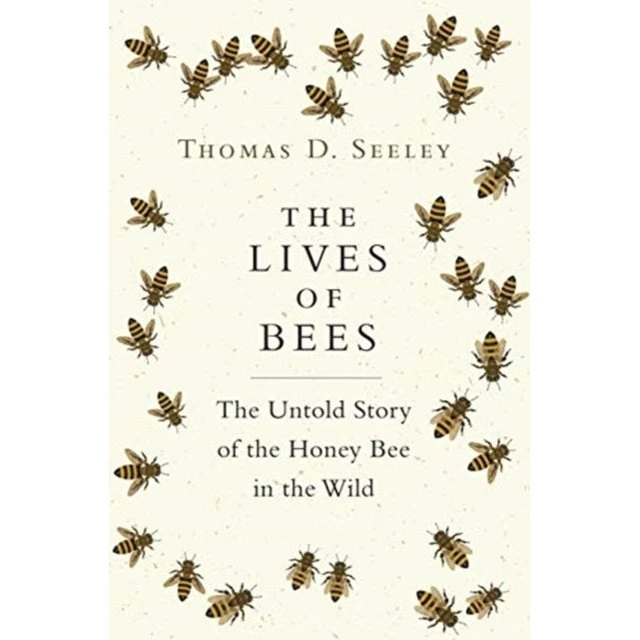 The Lives of Bees - Thomas D. Seeley