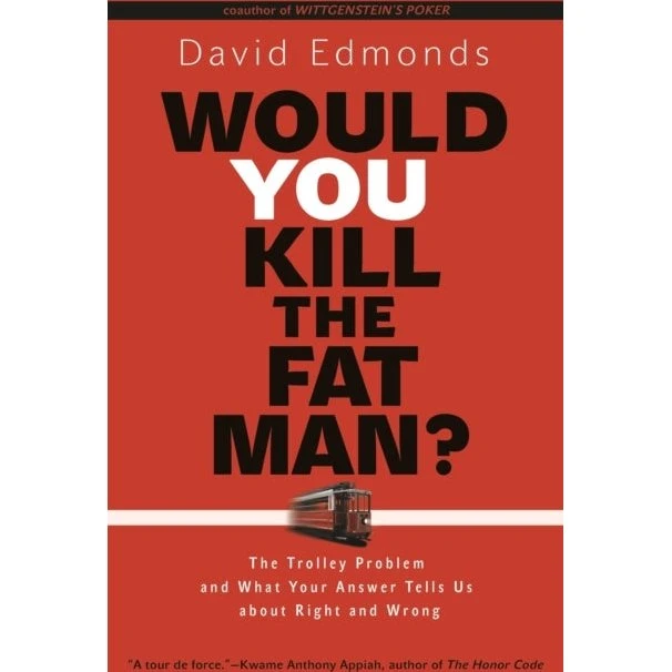 Would You Kill the Fat Man? af David Edmonds