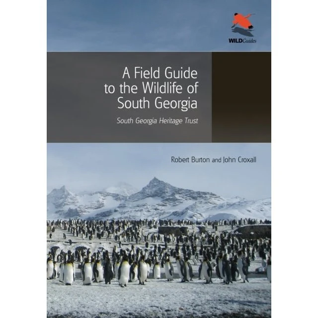 A Field Guide to the Wildlife of South Georgia - Robert Burton