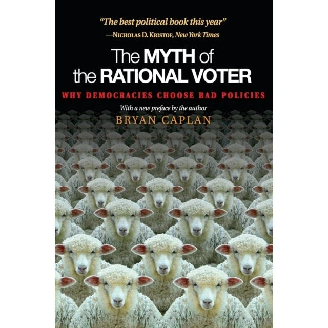 Bryan Caplan: The Myth of the Rational Voter