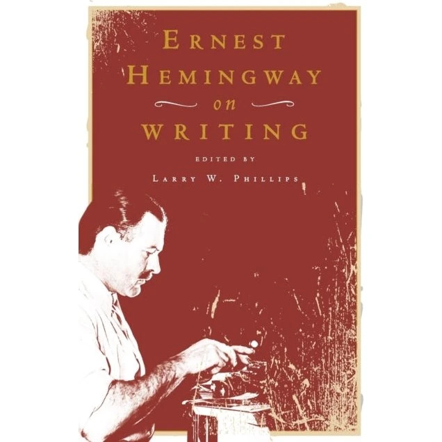 Ernest Hemingway on Writing