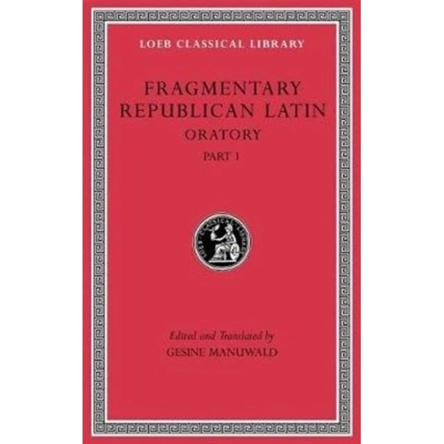 Loeb Classical Library: Fragmentary Republican Latin, Vol. III