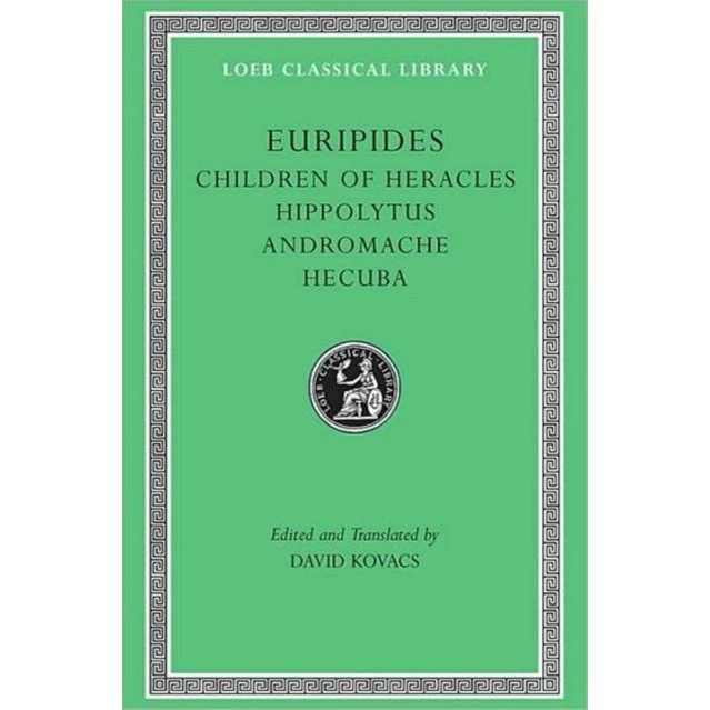 Euripides: Children of Heracles, Hippolytus, Andromache, Hecuba
