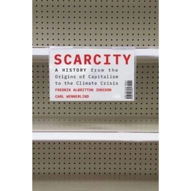 Scarcity - Carl Wennerlind & Fredrik Albritton Jonsson