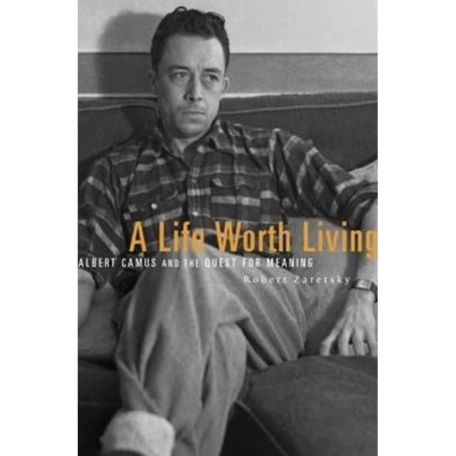A Life Worth Living - Robert Zaretsky
