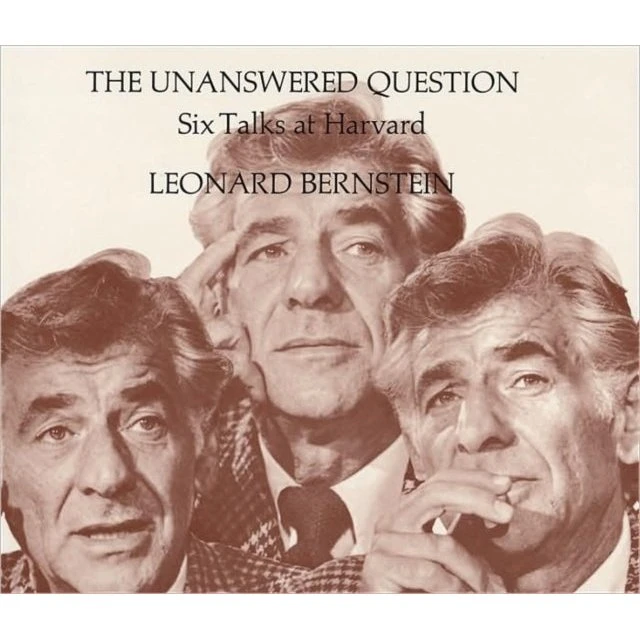 Leonard Bernstein: The Unanswered Question