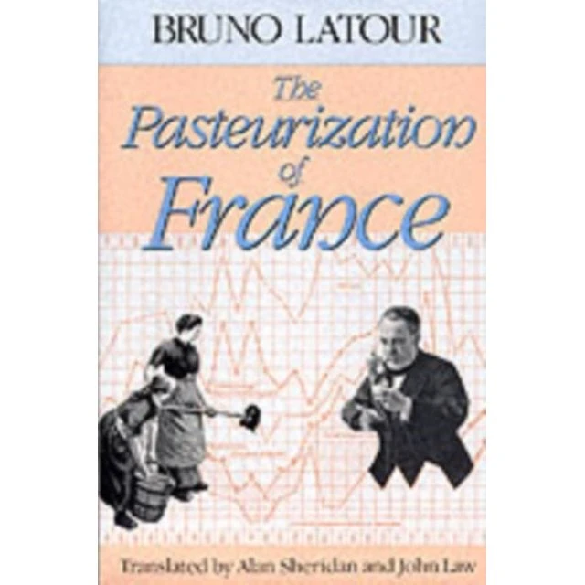 The Pasteurization of France - Alan Sheridan, Bruno Latour & J. Law