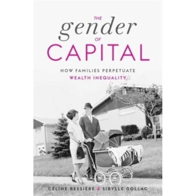 The Gender of Capital - Sibylle Gollac & Céline Bessière