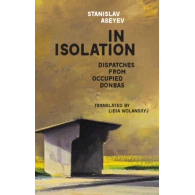In Isolation - Stanislav Aseyev