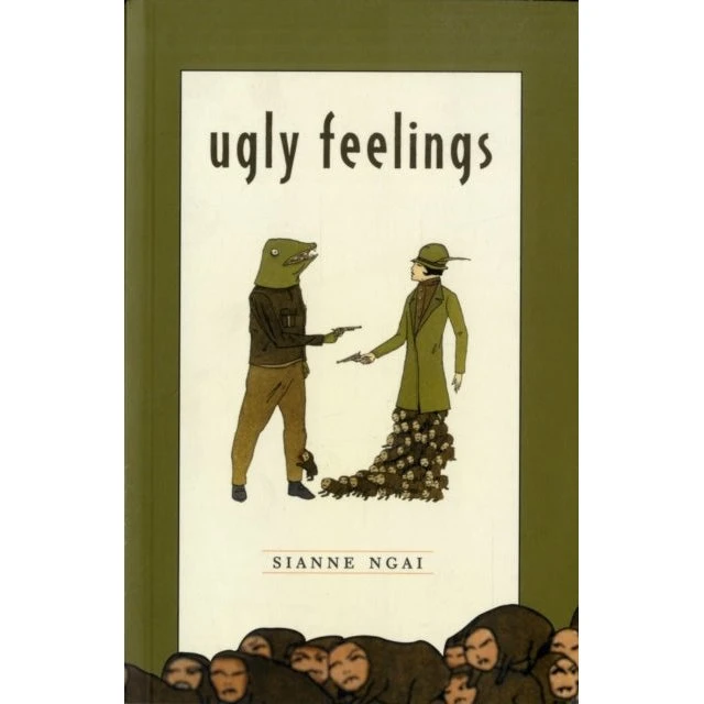 UGLY FEELINGS - Sianne Ngai
