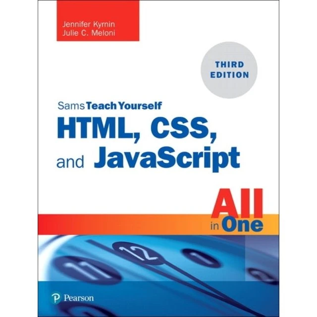 HTML, CSS, and JavaScript All in One af Julie C. Meloni