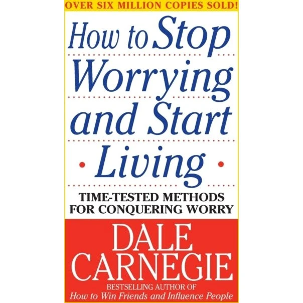 Dale Carnegie: How to Stop Worrying and Start Living (Paperback)