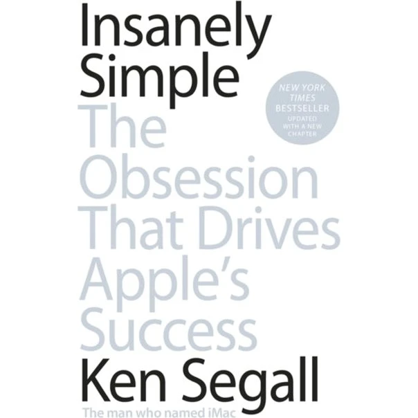 Insanely Simple: Ken Segall - Bogen om Apples succes
