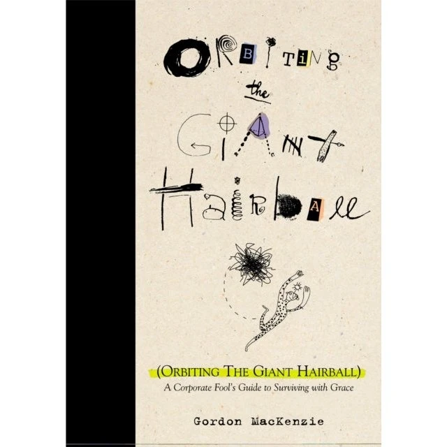 Orbiting the Giant Hairball - Gordon Mackenzie (Bog)