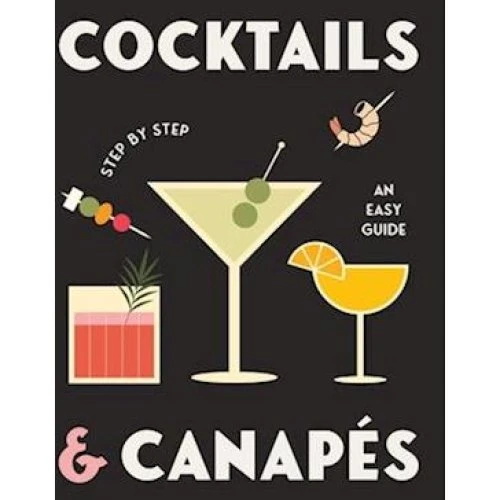 Gelding Street Press: Cocktails and Canapes Step by Step