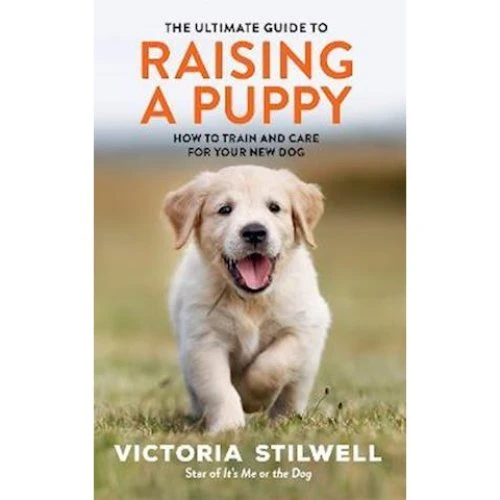Victoria Stilwell: The Ultimate Guide to Raising a Puppy (Bog)